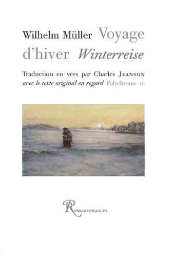 Wilhelm Müller • Voyage d’hiver. Winterreise