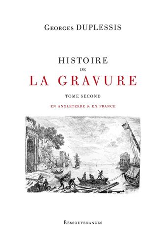 Georges Duplessis • Histoire de la Gravure. Tome second