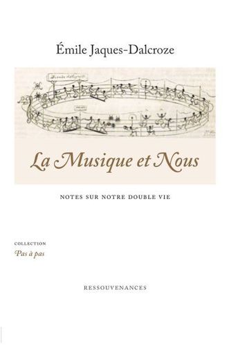 Émile Jaques-Dalcroze • La Musique et Nous